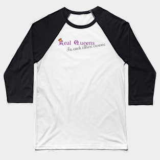 Real Queens fix each others crowns Baseball T-Shirt